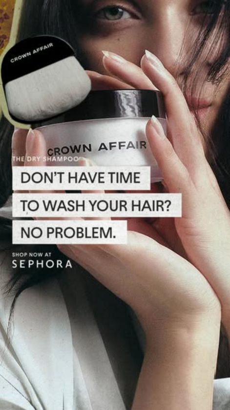 Model holding a Crown Affair dry shampoo jar to her face under boxed text “Don't have time to wash your hair? No problem.” and “Shop now at Sephora”